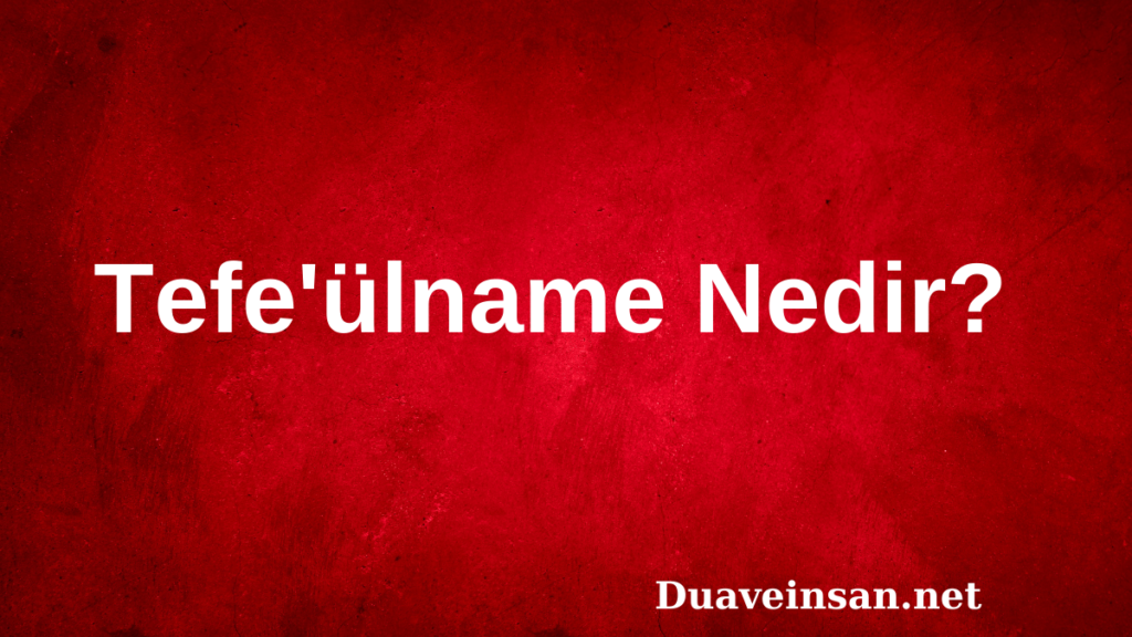 Tefe'ülname Nedir?