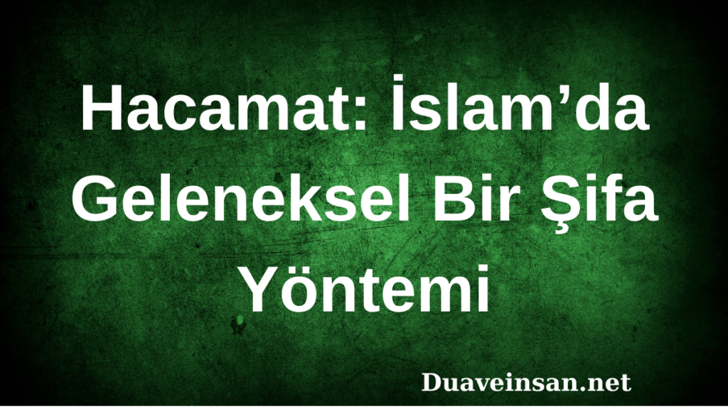 Hacamat: İslam’da Geleneksel Bir Şifa Yöntemi