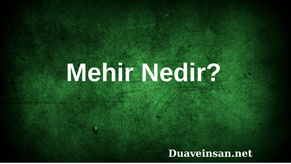 Mehir Nedir