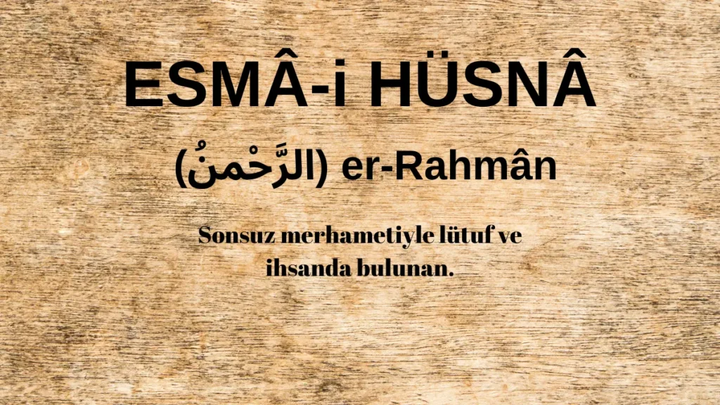 Esmaü’l Hüsna er-Rahmân