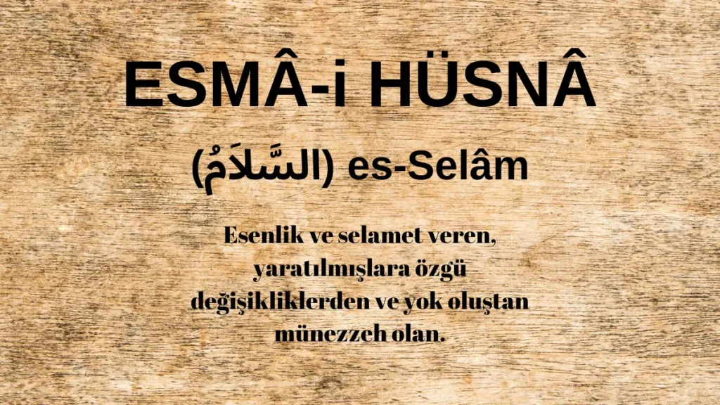 Esmaü’l Hüsna es-Selâm