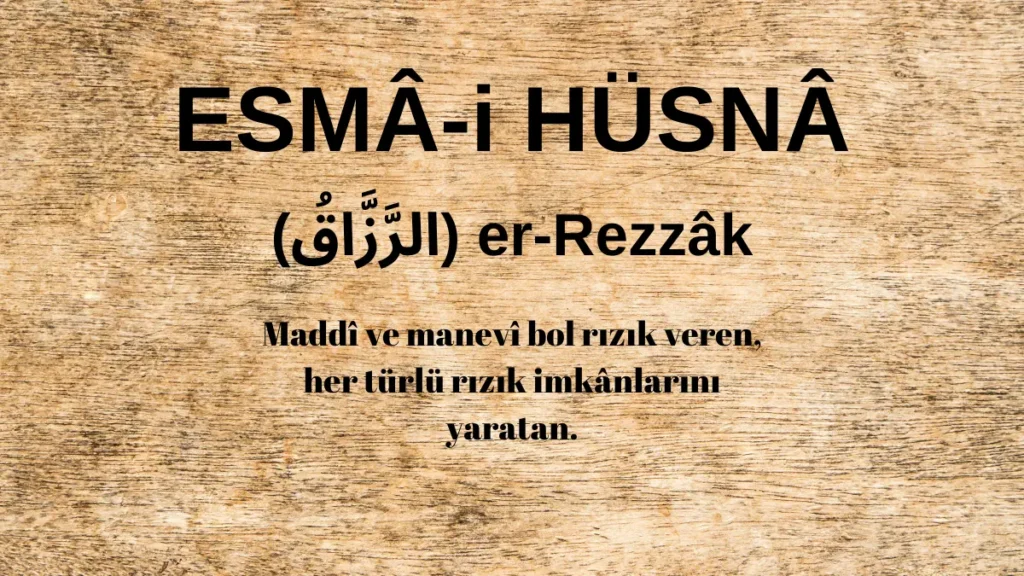 Esmaü’l Hüsna er-Rezzâk