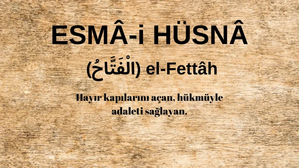 Esmaü’l Hüsna El-Fettâh