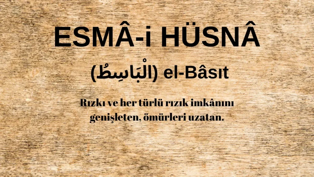 Esmaü’l Hüsna el-Bâsıt