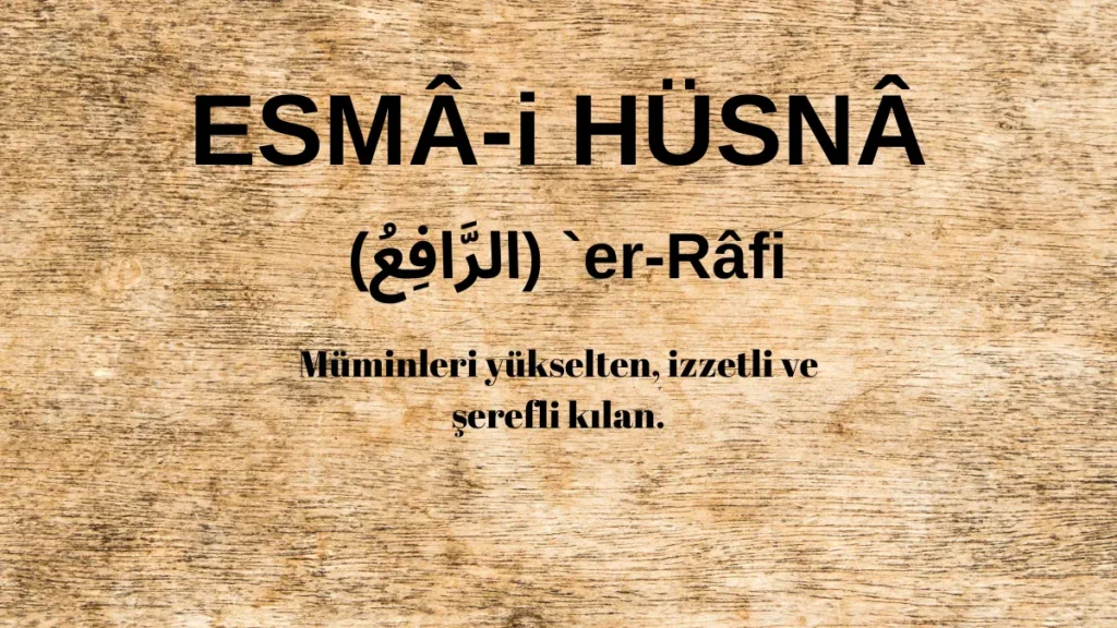 Esmaü’l Hüsna er-Râfi