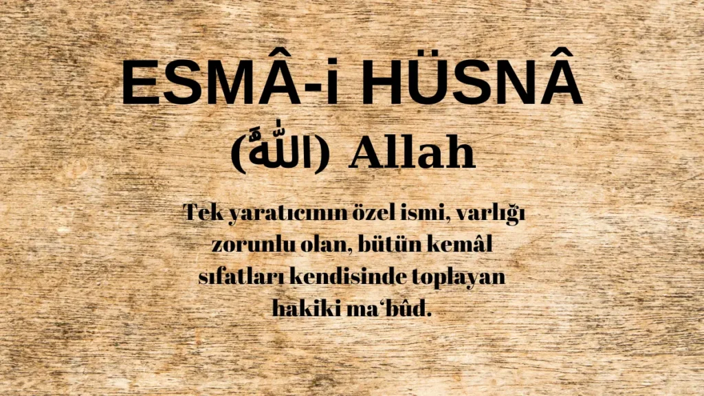 Esmaü’l Hüsna Allah (اللَّهُ) İsm-i Şerifi Fazilet ve Anlamı